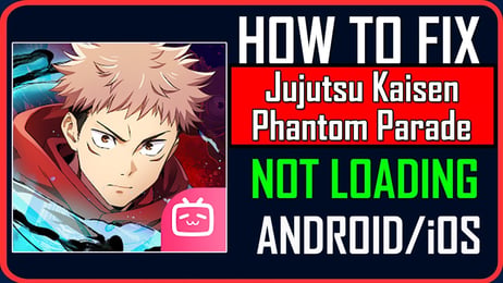 How to Fix Jujutsu Kaisen: Phantom Parade Crashes on Startup Android