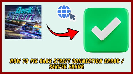 How to Fix CarX Street Error Code 1004 on Mobile and PC